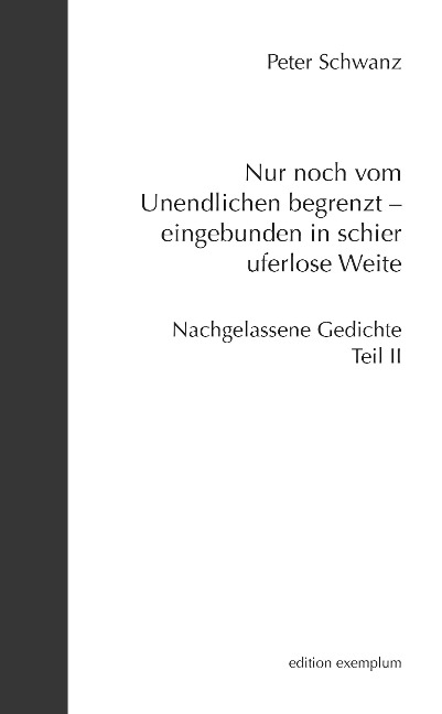 Nur noch vom Unendlichen begrenzt - eingebunden in schier uferlose Weite - Peter Schwanz