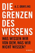 Cover-Bild zum Titel 'Die Grenzen des Wissens' von 'A. C. Grayling'