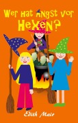 Cover-Bild zum Titel 'Wer hat Angst vor Hexen?' von 'Edith Mair'