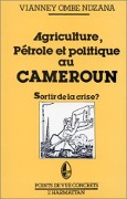 Cover-Bild zum Titel 'Agriculture, pétrole et politique au Cameroun' von 'Vianney Ombe Ndzan A'