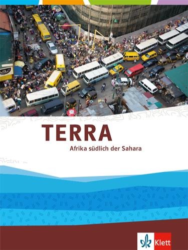 TERRA Afrika südlich der Sahara. Themenband Klasse 11-13 (G9) - Bernd Haberlag, Dietmar Wagener
