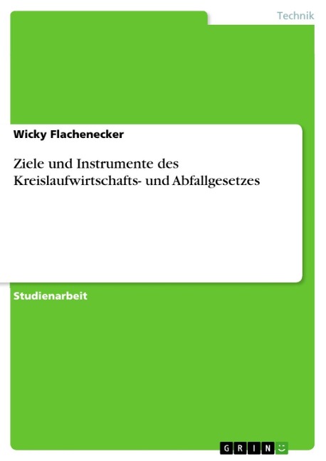 Ziele und Instrumente des Kreislaufwirtschafts- und Abfallgesetzes - Wicky Flachenecker