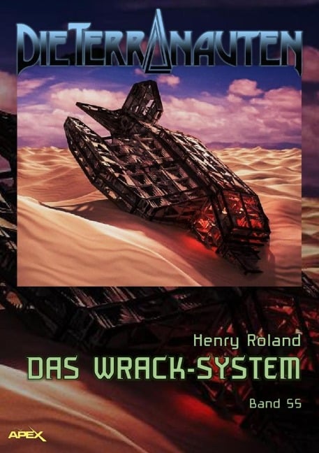 DIE TERRANAUTEN, Band 55: DAS WRACK-SYSTEM - Henry Roland