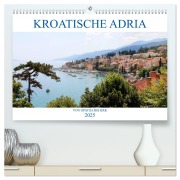 Kroatische Adria - Von Opatija bis Krk (hochwertiger Premium Wandkalender 2025 DIN A2 quer), Kunstdruck in Hochglanz - Rabea Albilt