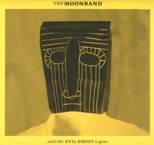 Until The Evil Ghost Is Gone - The Moonband