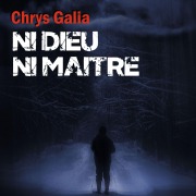 Cover-Bild zum Titel 'Ni Dieu, ni maître' von 'Chrys Galia'