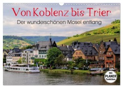 Cover-Bild zum Titel 'Der wunderschönen Mosel entlang - Von Koblenz bis Trier (Wandkalender 2026 DIN A3 quer), CALVENDO Monatskalender' von 'Arno Klatt'