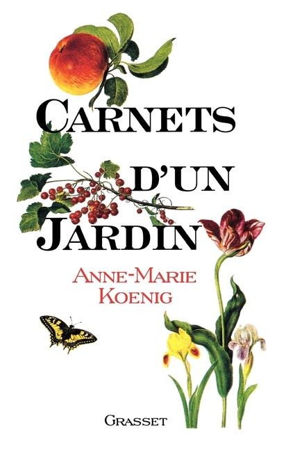 Carnets d'un jardin - Anne-Marie Koenig