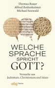 Cover-Bild zum Titel 'Welche Sprache spricht Gott?' von 'Thomas Bauer, Michael Seewald, Alfred Bodenheimer'