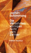 Cover-Bild zum Titel 'Die Versehrten springen nicht vom Zehner' von 'Jochen Schimmang'