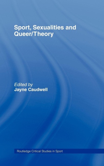 Sport, Sexualities and Queer/Theory - 