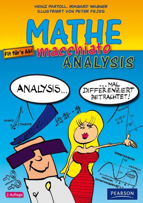 Mathe macchiato Analysis - Irmgard Wagner, Peter Fejes, Heinz Partoll