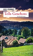 Cover-Bild zum Titel 'Tells Geschoss' von 'Res Perrot'