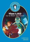 Cover-Bild zum Titel 'Le Livre de mes 10 ans - Virus LIV 3 ou la mort des livres' von 'Christian Grenier'