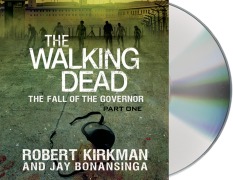 The Walking Dead: The Fall of the Governor: Part One - Robert Kirkman, Jay Bonansinga