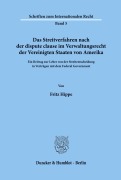 Cover-Bild zum Titel 'Das Streitverfahren nach der dispute clause im Verwaltungsrecht der Vereinigten Staaten von Amerika.' von 'Fritz Hippe'