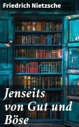 Cover-Bild zum Titel 'Jenseits von Gut und Böse' von 'Friedrich Nietzsche'
