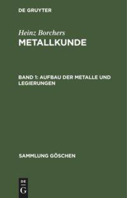 Aufbau der Metalle und Legierungen - Heinz Borchers
