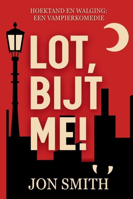 Lot, Bijt Me! - Jon Smith