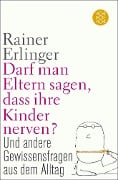 Darf man Eltern sagen, dass ihre Kinder nerven? - Rainer Erlinger