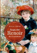 Auguste Renoir. Ein Künstlerleben - Ambroise Vollard