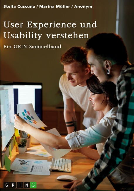 User Experience und Usability verstehen. Die Bedeutung von UX, Webdesign, SEO und SEA für eine Website - Stella Cuscuna, Marina Müller