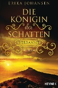 Cover-Bild zum Titel 'Die Königin der Schatten - Verbannt' von 'Erika Johansen'