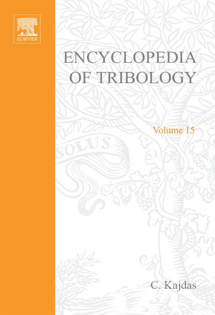 Encyclopedia of Tribology - C. Kajdas, S. Harvey, E. Wilusz