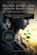 Cover-Bild zum Titel 'Der stille Zerfall - Wie toxische Beziehungen dich langsam zerstören' von 'Sarah Linden'
