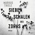 Cover-Bild zum Titel 'Die sieben Schalen des Zorns' von 'Markus Thiele'