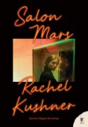 Cover-Bild zum Titel 'Salon Mars' von 'Rachel Kushner'