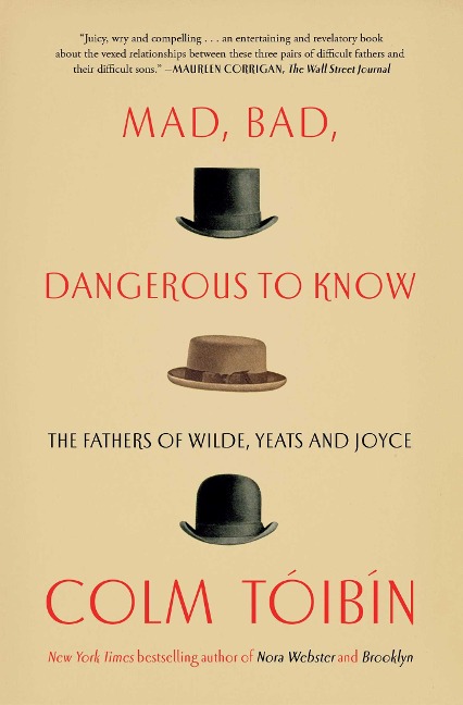 Mad, Bad, Dangerous to Know - Colm Toibin
