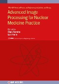 Cover-Bild zum Titel 'Advanced Image Processing for Nuclear Medicine Practice' von ''