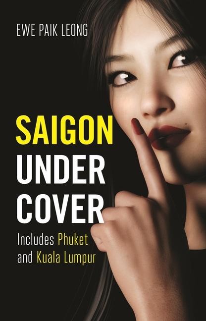 Saigon Undercover - Paik Leong Ewe
