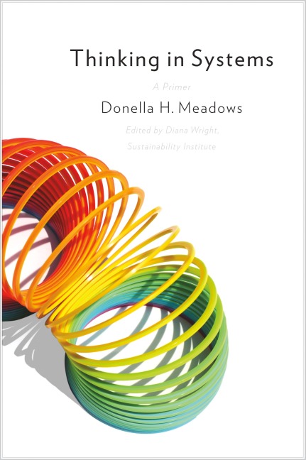 Thinking in Systems - Donella Meadows