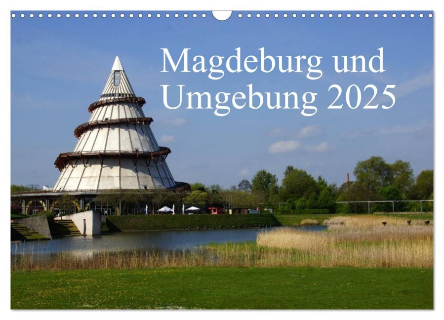 Magdeburg und Umgebung 2025 (Wandkalender 2025 DIN A3 quer), CALVENDO Monatskalender - Beate Bussenius