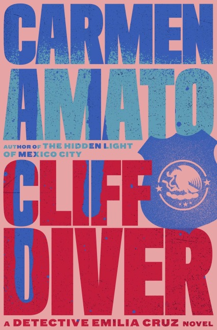Cliff Diver (Detective Emilia Cruz, #1) - Carmen Amato