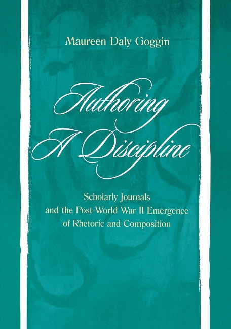 Authoring A Discipline - Maureen Daly Goggin