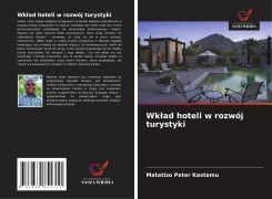 Cover-Bild zum Titel 'Wk¿ad hoteli w rozwój turystyki' von 'Matatizo Peter Kastamu'