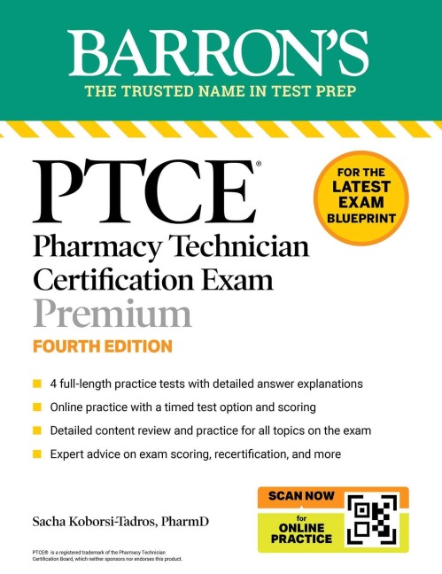 Ptce: Pharmacy Technician Certification Exam Premium, Fourth Edition: Study Guide for the Latest Exam Blueprint, Includes 4 Practice Tests, Comprehensive Review, and Online Study Prep - Sacha Koborsi-Tadros