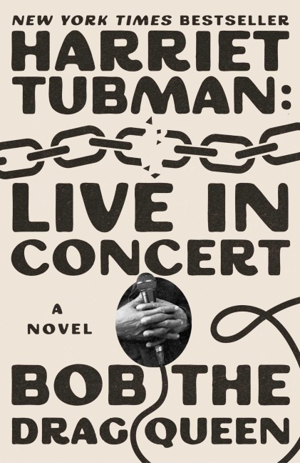 Harriet Tubman: Live in Concert - Bob the Drag Queen