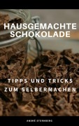 Cover-Bild zum Titel 'Hausgemachte Schokolade' von 'Andre Sternberg'
