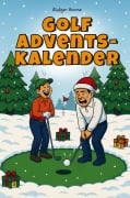 Cover-Bild zum Titel 'Golf Adventskalender - 24 Tage Humor zwischen Birdie & Bunker' von 'Rüdiger Himme'