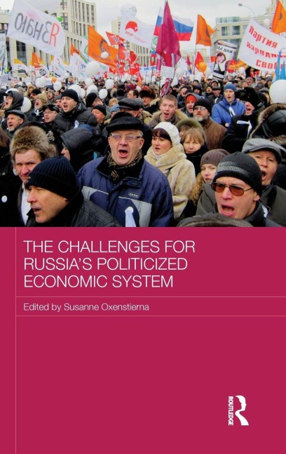 The Challenges for Russia's Politicized Economic System - 