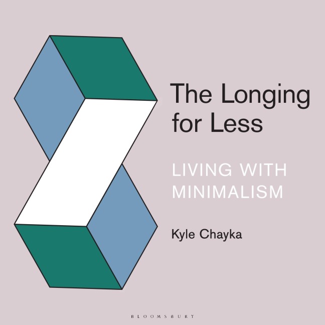 The Longing for Less - Kyle Chayka