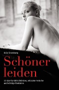 Cover-Bild zum Titel 'Schöner leiden - 33 skurrile SM-Erlebnisse, seltsame Fetische und schräge Fantasien' von 'Julia Strassburg'