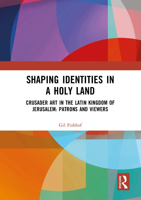 Shaping Identities in a Holy Land - Gil Fishhof