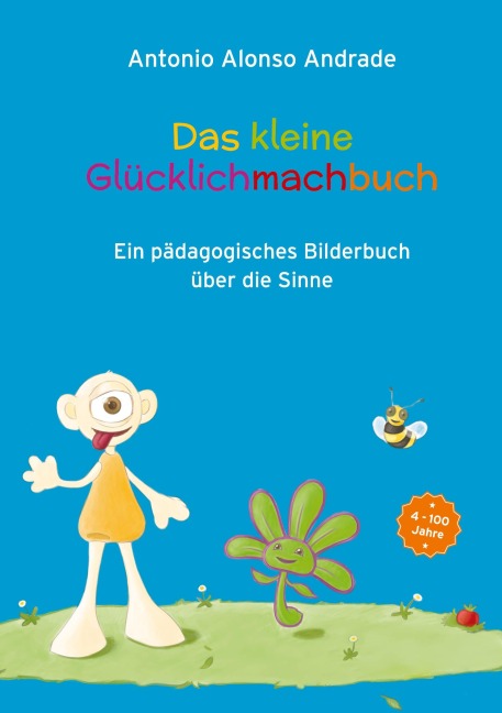 Das kleine Glücklichmachbuch - Antonio Alonso Andrade