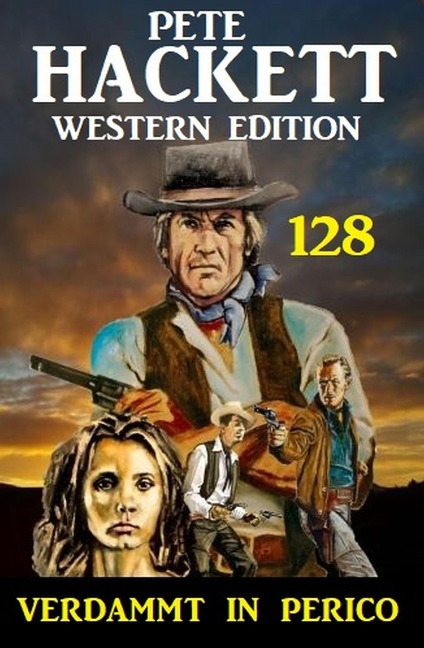 Verdammt in Perico: Pete Hackett Western Edition 128 - Pete Hackett