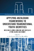 Cover-Bild zum Titel 'Applying Anzalduan Frameworks to Understand Transnational Youth Identities' von ''
